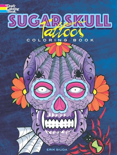 Sugar Skull Tattoos Coloring Book (Creative Haven Coloring Books) (Dover Coloring Books) von Dover Publications